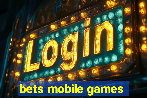 bets mobile games